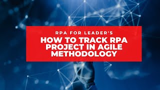How to Track RPA Projects in Agile Methodology in Rally | RPA Testing | UAT Testing in RPA