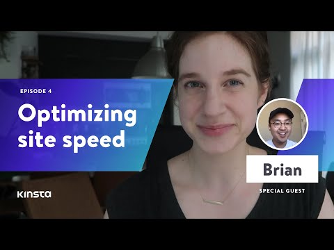 Kinsta Presents: Andrea Optimizes Her Website Episode 4 - Optimizing Site Speed