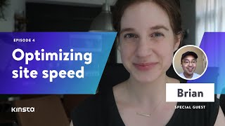 Kinsta Presents: Andrea Optimizes Her Website Episode 4 - Optimizing Site Speed Update