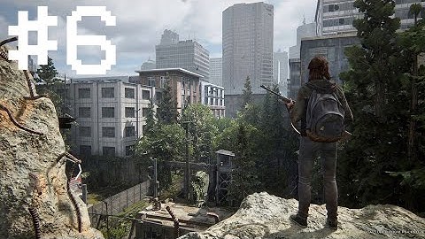 THE LAST OF US 2 Gameplay Walkthrough | The Gate | Seattle Day One | The Courthouse | Pt 6