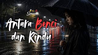 Antara Benci Dan Rindu  Ratih Purwasih  Cover By Senada Studio