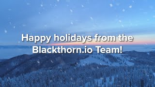 Happy Holidays from the Blackthorn.io Team!
