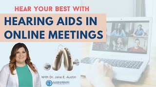 Hearing Aids And Zoom Meetings | Online Meetings - Hear Your Best!