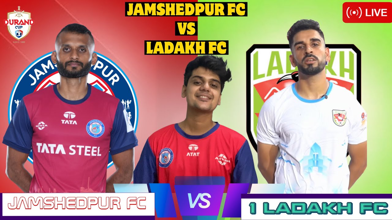 JAMSHEDPUR FC VS 1 LADAKH FC