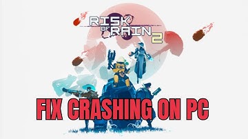 How To Fix Risk of Rain 2 Crashing at Startup Error On Steam | Fix Risk of Rain 2 Crashes On PC