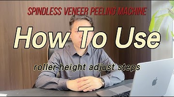 how to use veneer peeling machine-roller height adjust steps