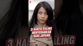3 hantu paling menyeramkan yang ada di Jepang