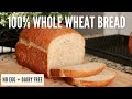 Easy soft 100 whole wheat bread  no egg  dairy free  vegan  vegetarian