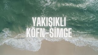 Köfn & Simge - Yakışıklı