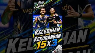 Kelebihan Dan Kekurangan 15x3 #bwf #badminton #badmintonlovers #badmintonindonesia #bwfworldtour