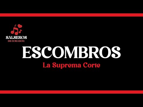Escombros, La Suprema Corte, Video Letra, Salseros de Corazón #salsa #salsaromantica