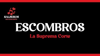 Escombros, La Suprema Corte, Video Letra, Salseros de Corazón #salsa #salsaromantica