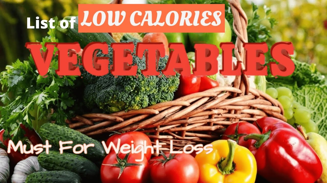 Best low calories food for weight loss Veg under 75 calorie Best