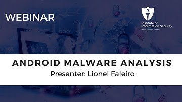 IIS Webinar: Android Malware Analysis by Lionel Faleiro
