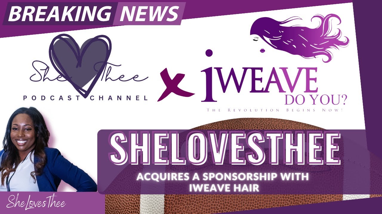 FAMU Alum Mr. Campbell sponsors SheLovesThee Podcast with iWeave Hair