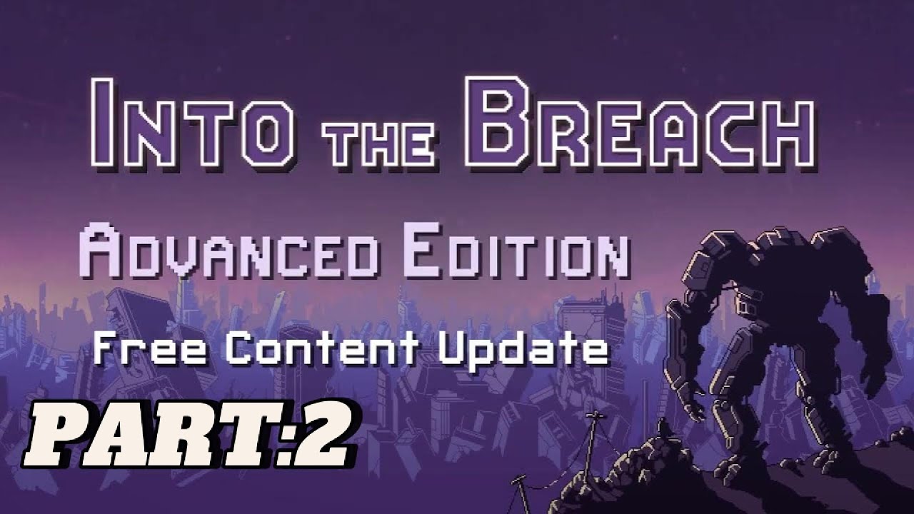 Into the breach advanced edition. Part:2.