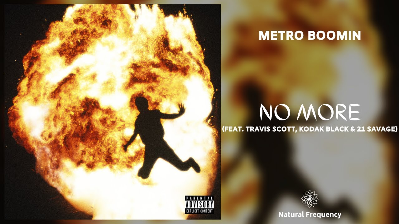 Metro Boomin - No More (feat. Travis Scott, Kodak Black, & 21 Savage)