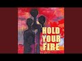 Hold Your Fire
