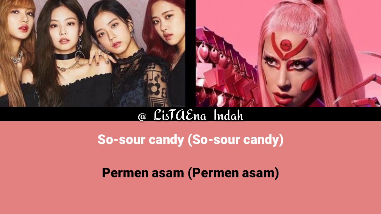 Lady Gaga ft. BLACKPINK // Sour Candy Lyrics + terjemahan YouTube