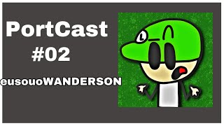 PortCast - ep 02 (eusouoWANDERSON)