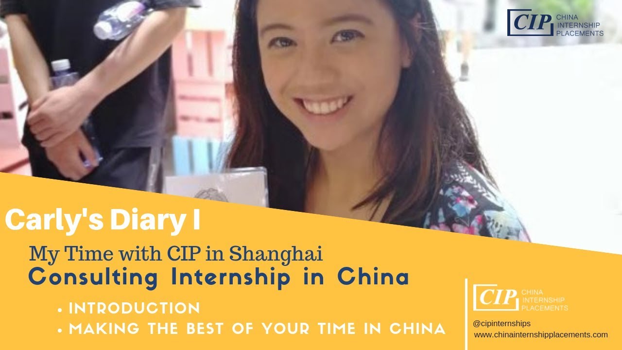 Shanghai Internship, How to Get the best  - Carly's Series I
