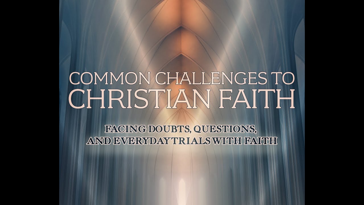 Common Challenges to Christian Faith (Simon Crim) 01.18.2026