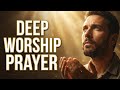 Deep Worship Prayer for Transformation #prophetic #prayer #spiritualpower