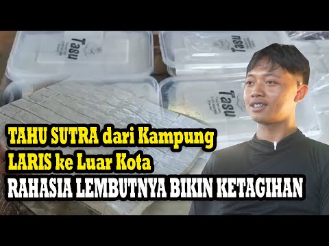 Tahu Sutra Lembut Ini Bikin Heboh! Jualan di Kampung Tapi Laris ke Mana-Mana