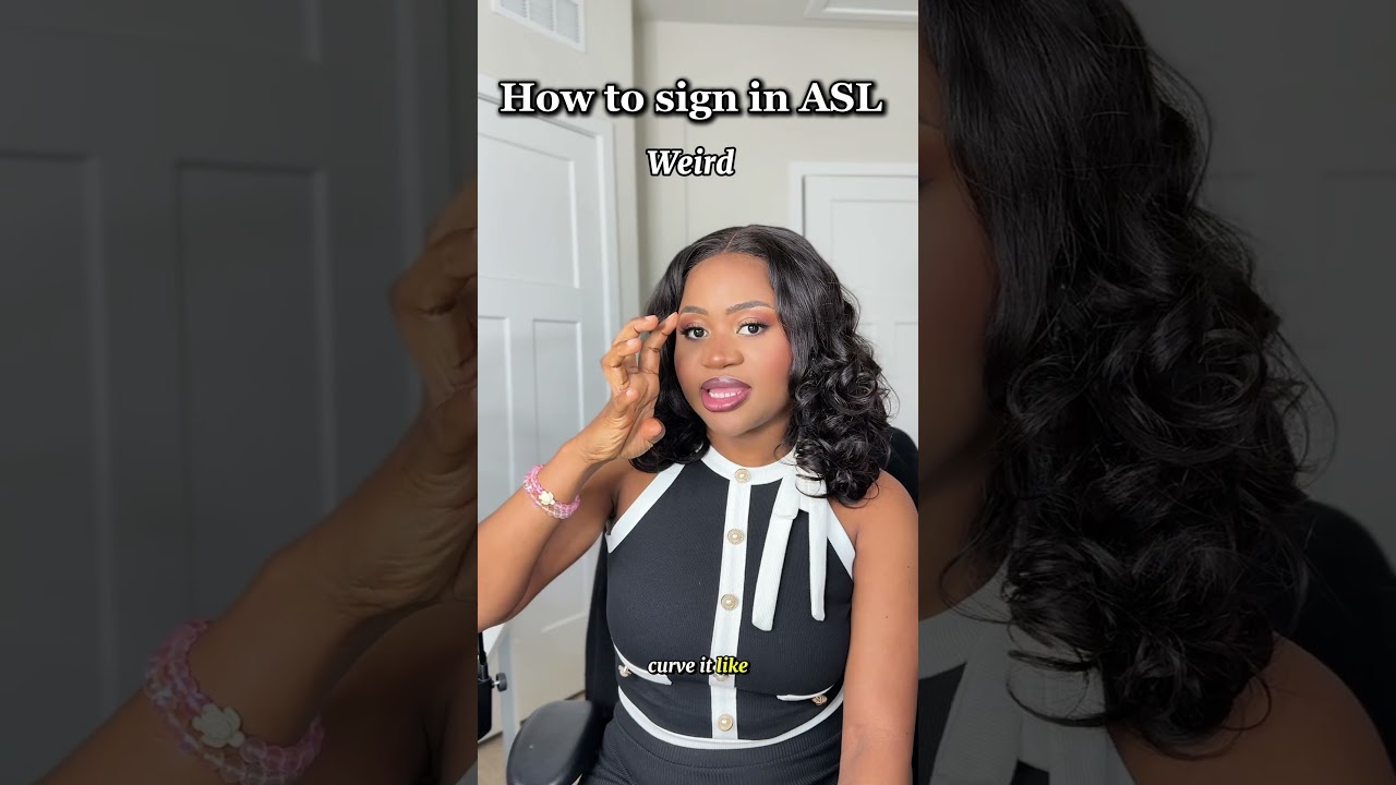 How To Sign Weird In Asl