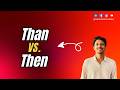 Then vs Than – 90% Students Get This Wrong! #englishgrammar #speakenglishi