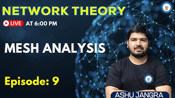 Mesh Analysis | Lec 9 | Network Theory | GATE/ESE 2022 | Ashu Sir