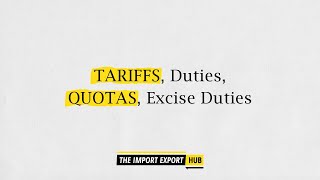 Tariffs, Duties, Quotas And Excise Duties