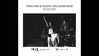 Let's Have A Dream 1974 One Step Festival / Yoko Ono & Plastic Ono