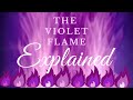 The violet flame explained  episode 1