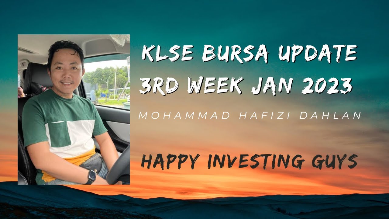 Latest update KLSE Bursa Malaysia trading 3rd week jan 2023 Mohammad