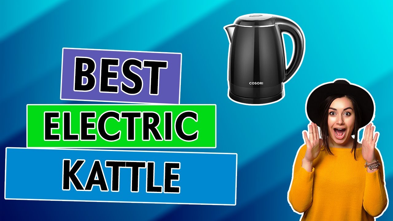 Best Electric Kettle Brand To Buy On The Market YouTube