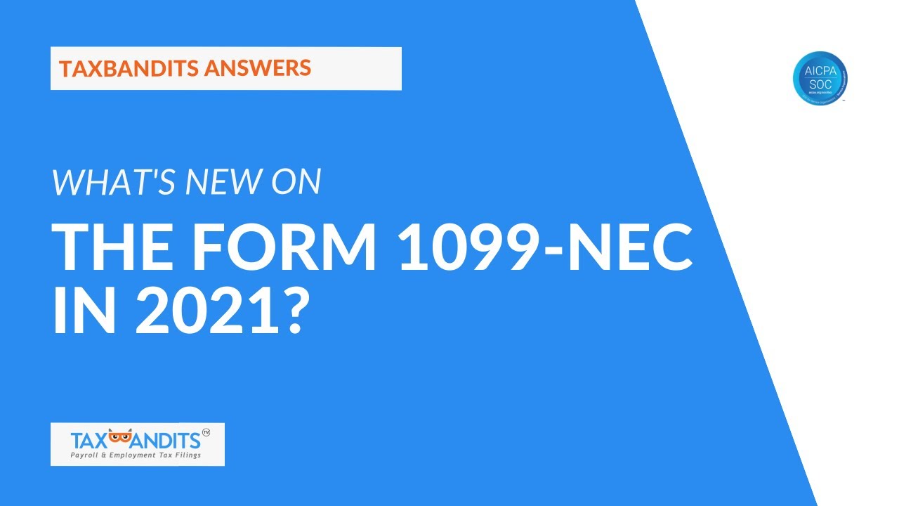 What’s New on Form 1099-NEC for The 2021 Tax Year?
