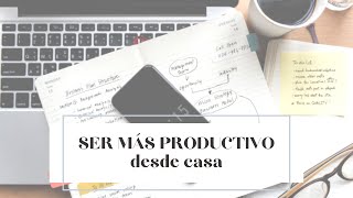 TIPS PARA SER MÁS PRODUCTIVO DESDE CASA | ESTUDIAR DERECHO