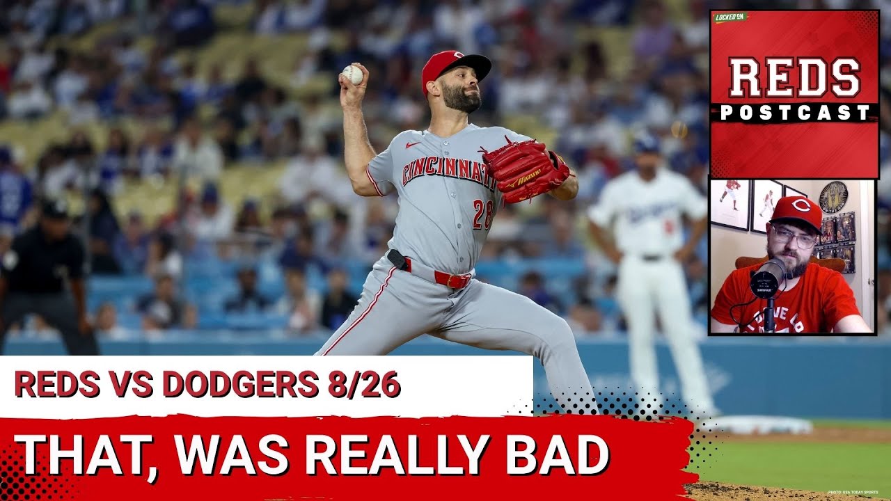 REDS POSTCAST: Cincinnati Reds Make Many QUESTIONABLE Decisions in Loss to Los Angeles Dodgers