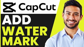 How To ADD Watermark in CapCut On PC (Quick & Easy)
