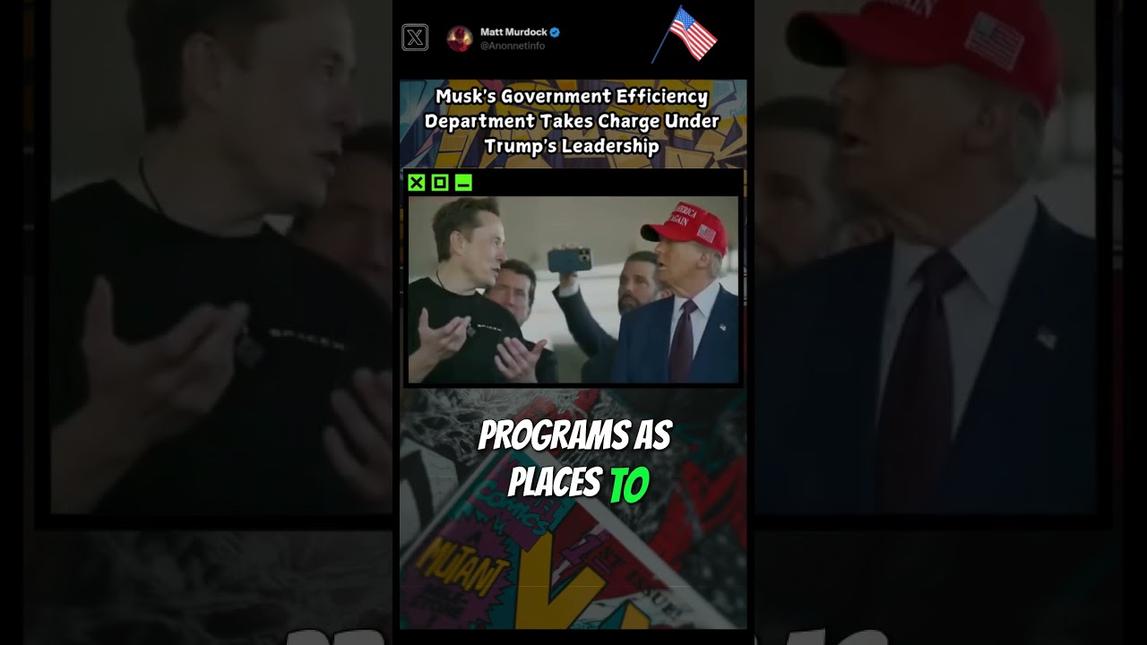 Musk's Government Efficiency Department Takes Charge Under Trump's Leadership