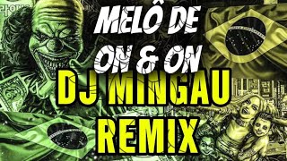 MELÔ DE ON & ON (REGGAE REMIX) DJ Mingau Remix 