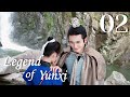 [ENG SUB] Legend of Yunxi 02（Ju Jingyi,Zhang Zhehan,Mi Re）