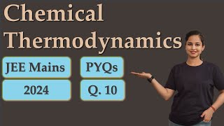 Chemical Thermodynamics | JEE MAIN PYQs Solutions | 2024 | Q.10 | RAKHIMAM