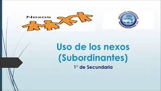 ¿Qué son los nexos subordinantes y ejemplos?