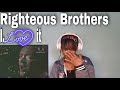 Unchained Melody - Righteous Brothers|| REACTION