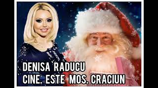 DENISA RADUCU  - CINE ESTE MOS CRĂCIUN