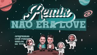 Open Farra feat Luan Pereira , Grelo , Mc Tuto - Não era love ( Funk Remix )
