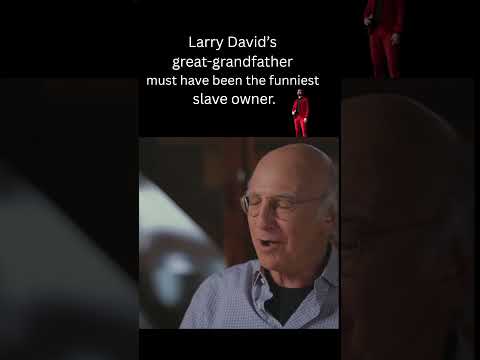 Larry David's great-grandpa owned slaves
