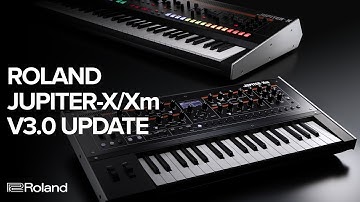Roland JUPITER-X/JUPITER-Xm v3.0 Firmware Update | JUPITER-X Model & Features